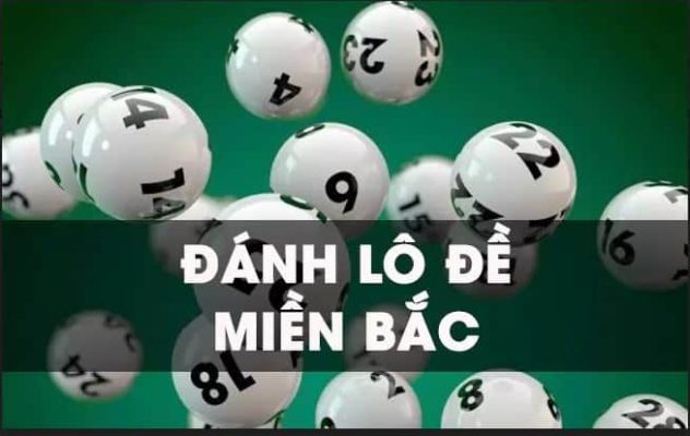 Đánh lô đề miền Bắc dễ ăn